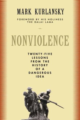 Nonviolence: Twenty-five Lessons from the History of a Dangerous Idea (Modern Library Chronicles)